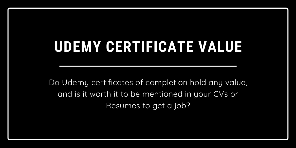 What is the Udemy Certificate Value in (2022) – Is it useful?