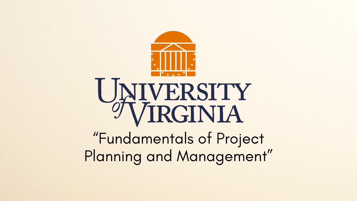 University of Virginia: Fundamentals of Project Planning and Management