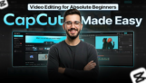 CapCut Made Easy: Video Editing for Absolute Beginners