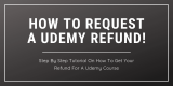 How to Request a Udemy Refund in (2023)? – The Udemy Refund Process!